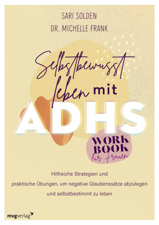 Sari Solden, Michelle Frank: Selbstbewusst leben mit ADHS – das Workbook für Frauen
