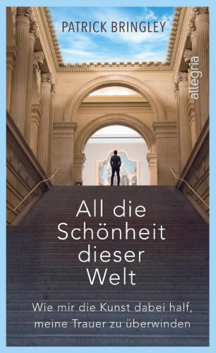 Patrick Bringley: All die Schönheit dieser Welt