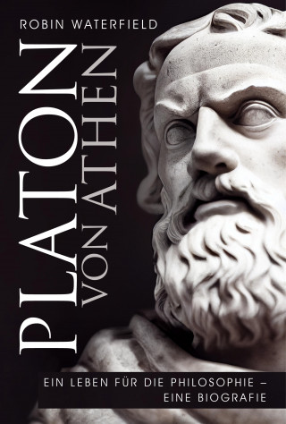 Robin Waterfield: Platon von Athen