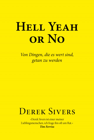 Derek Sivers: Hell Yeah or No