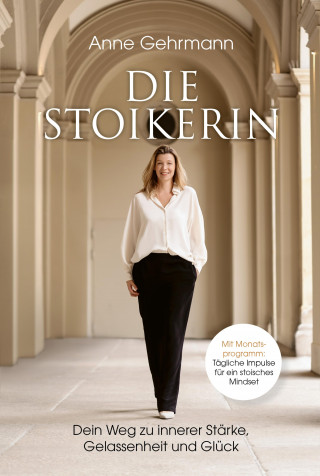 Anne Gehrmann: Die Stoikerin