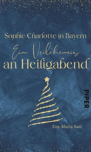 Eva-Maria Bast: Sophie Charlotte in Bayern – Ein Veilcheneis an Heiligabend