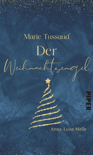 Anna-Luise Melle: Marie Tussaud – Der Weihnachtsengel