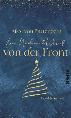 Eva-Maria Bast: Alice von Battenberg – Ein Weihnachtsbrief von der Front
