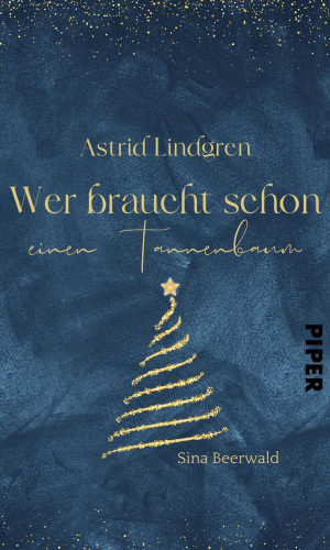 Sina Beerwald: Astrid Lindgren – Wer braucht schon einen Tannenbaum?