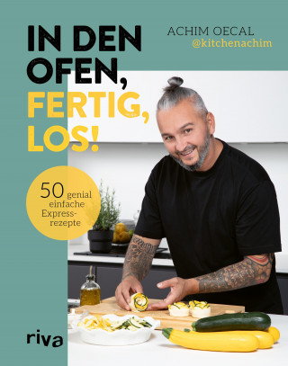 Achim Oecal, @kitchenachim: In den Ofen, fertig, los!