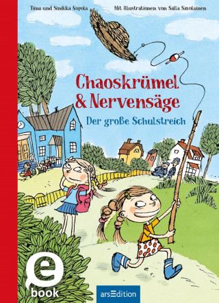 Sinikka Nopola, Tiina Nopola: Chaoskrümel & Nervensäge – Der große Schulstreich (Chaoskrümel & Nervensäge 3)