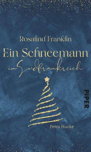 Petra Hucke: Rosalind Franklin – Ein Schneemann in Südfrankreich