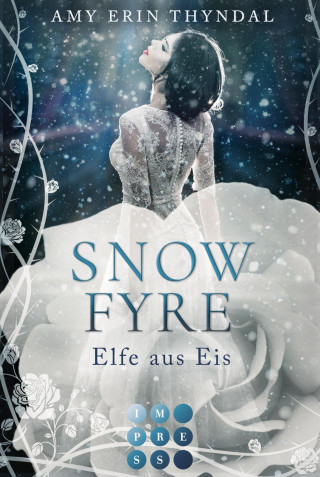 Amy Erin Thyndal: SnowFyre. Elfe aus Eis (Königselfen-Reihe 1)