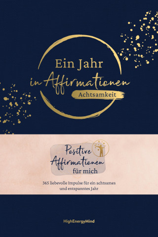 Philipp Hausser, HighEnergyMind: Ein Jahr in Affirmationen – Achtsamkeit