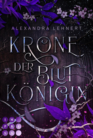 Alexandra Lehnert: Krone der Blutkönigin (Royal Legacy 2)