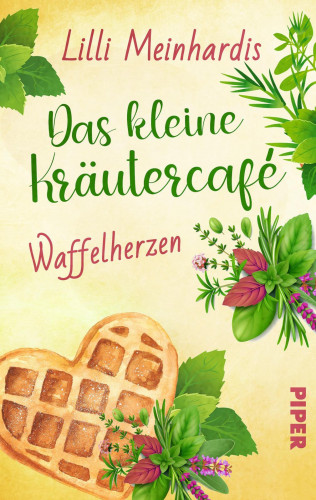 Lilli Meinhardis: Das kleine Kräutercafé – Waffelherzen
