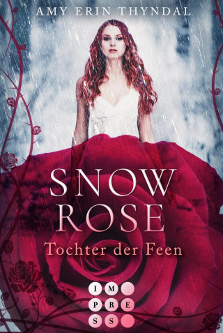 Amy Erin Thyndal: SnowRose. Tochter der Feen (Königselfen-Reihe 3)