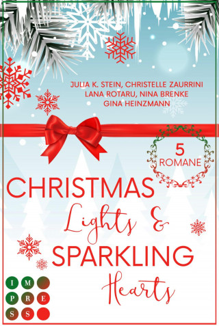 Lana Rotaru, Nina Brenke, Julia K. Stein, Gina Heinzmann, Christelle Zaurrini: Christmas Lights & Sparkling Hearts (Sammelausgabe weihnachtlicher Liebesromane)