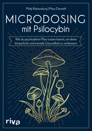 Philip Rebensburg, Mary Dannehl: Microdosing mit Psilocybin