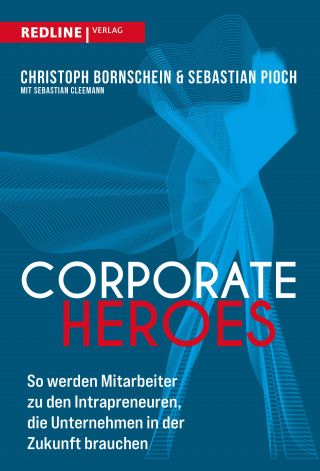 Sebastian Pioch, Christoph Bornschein: Corporate Heroes