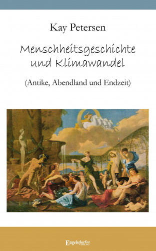 Kay Petersen: Menschheitsgeschichte und Klimawandel