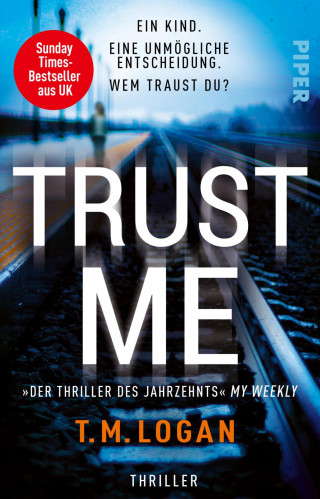 T.M. Logan: Trust Me – Ein Kind. Eine unmögliche Entscheidung. Wem traust du?