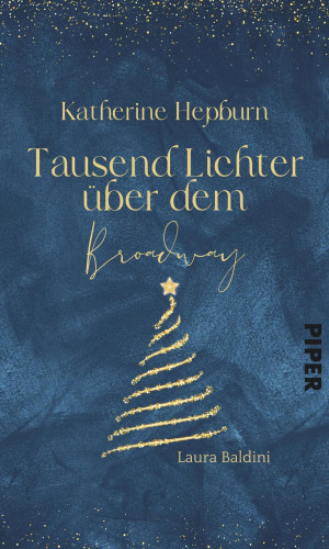 Laura Baldini: Katharine Hepburn – Tausend Lichter über dem Broadway