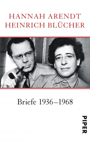Hannah Arendt, Heinrich Blücher: Briefe 1936–1968