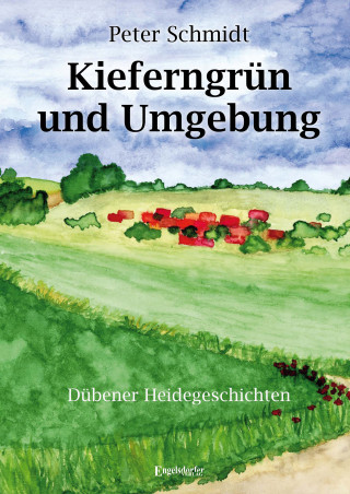 Peter Schmidt: Kieferngrün und Umgebung