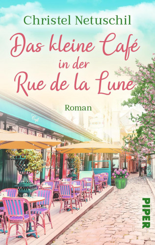 Christel Netuschil: Das kleine Café in der Rue de la Lune