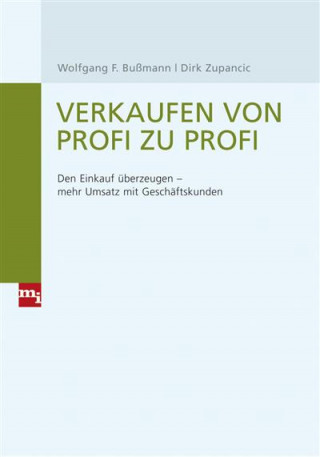 Wolfgang F. Bußmann, Dirk Zupancic: Verkaufen von Profi zu Profi