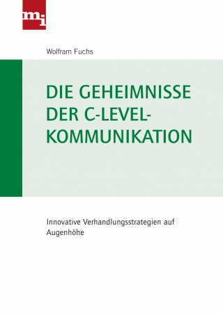 Wolfram Fuchs: Die Geheimnisse der C-Level-Kommunikation