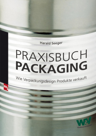 Harald Seeger: Praxisbuch Packaging