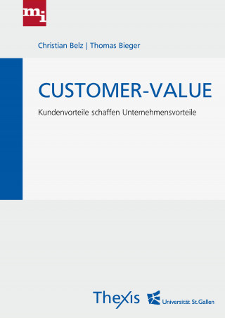 Christian Belz, Thomas Bieger: Customer-Value