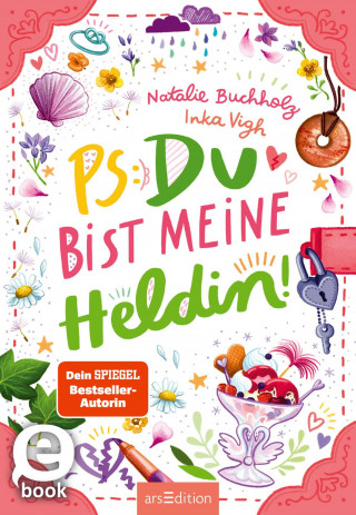 Natalie Buchholz: PS: Du bist meine Heldin! (PS: Du bist die Beste! 3)