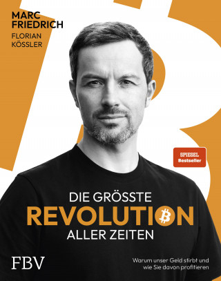 Marc Friedrich, Florian Kössler: Die größte Revolution aller Zeiten