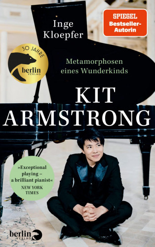 Inge Kloepfer: Kit Armstrong – Metamorphosen eines Wunderkinds