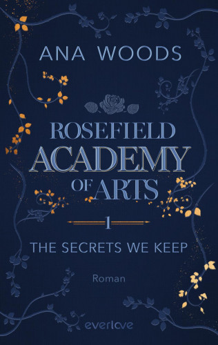 Ana Woods: Rosefield Academy of Arts – The Secrets We Keep