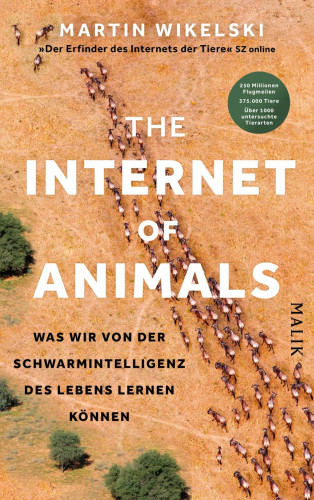 Martin Wikelski: The Internet of Animals: Was wir von der Schwarmintelligenz des Lebens lernen können