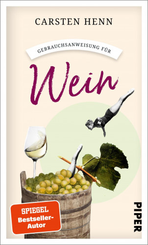 Carsten Henn: Gebrauchsanweisung für Wein