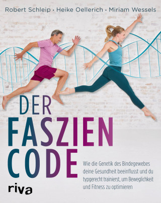 Robert Schleip, Heike Oellerich, Miriam Wessels: Der Faszien-Code