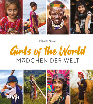 Mihaela Noroc: Girls of the World – Mädchen der Welt