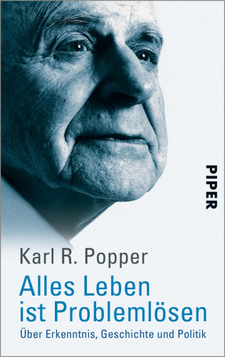 Karl R. Popper: Alles Leben ist Problemlösen