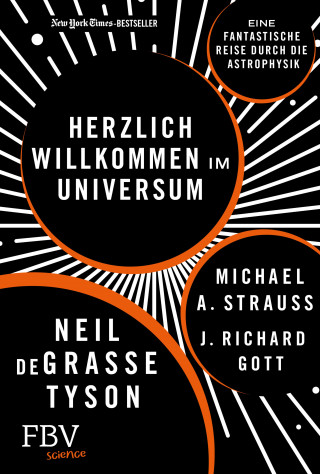 Neil deGrasse Tyson, Michael A. Strauss, Richard J. Gott: Herzlich willkommen im Universum