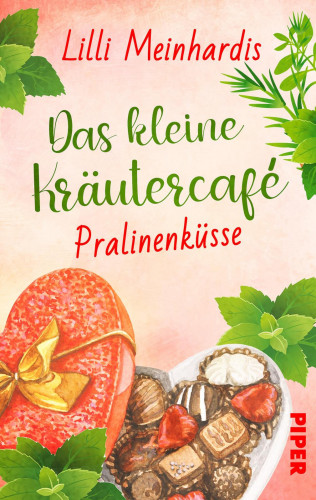 Lilli Meinhardis: Das kleine Kräutercafé – Pralinenküsse