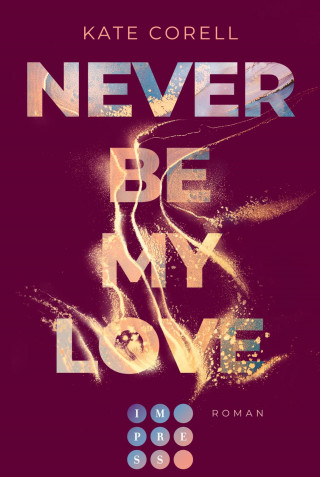 Kate Corell: Never Be My Love (Never Be 3)