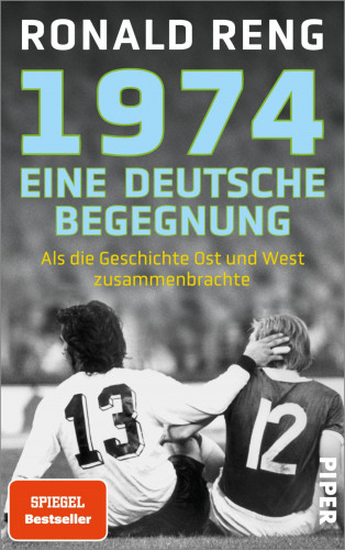 Ronald Reng: 1974 – Eine deutsche Begegnung