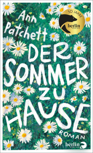 Ann Patchett: Der Sommer zu Hause