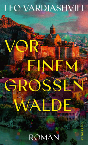 Leo Vardiashvili: Vor einem großen Walde