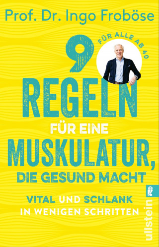 Ingo Froböse: 9 Regeln für eine Muskulatur, die gesund macht