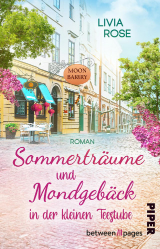 Livia Rose: Sommerträume und Mondgebäck in der kleinen Teestube