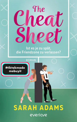 Sarah Adams: The Cheat Sheet – Ist es je zu spät, die Friendzone zu verlassen?