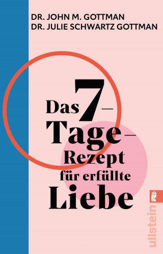 John M. Gottman, Julie Schwartz Gottman: Das 7-Tage-Rezept für erfüllte Liebe