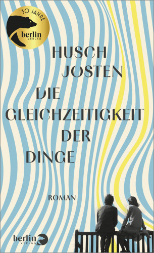 Husch Josten: Die Gleichzeitigkeit der Dinge